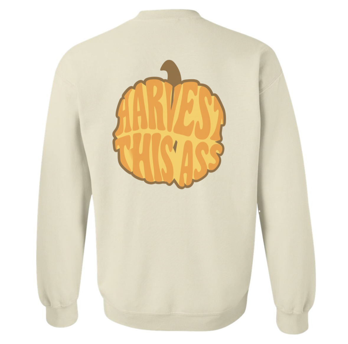 HARVEST THAT SWEATSHIRT