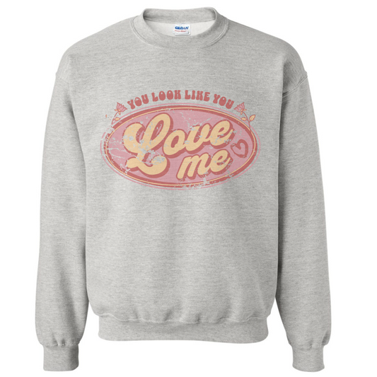 YOU LOVE ME SWEATSHIRT (READ DESCRIPTION)