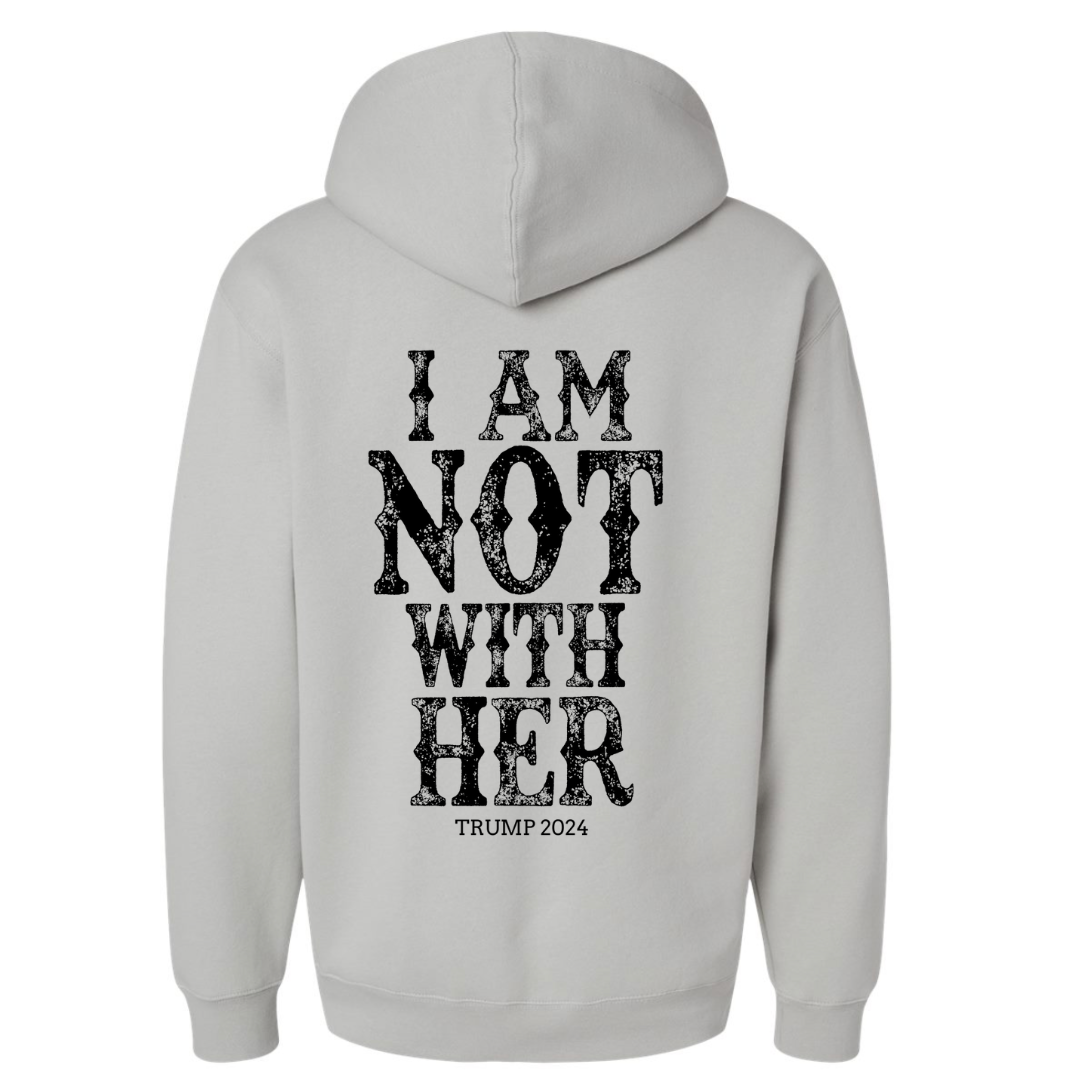 I  AM NOT W/ HER HOODIE