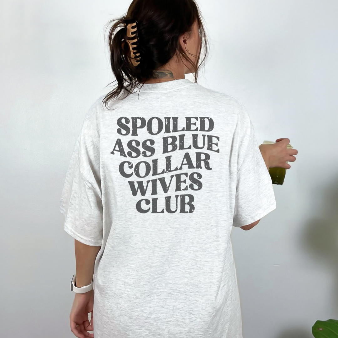 SPOILED ASS BLUE COLLAR WIVES CLUB TSHIRT (READ DESCRIPTION)