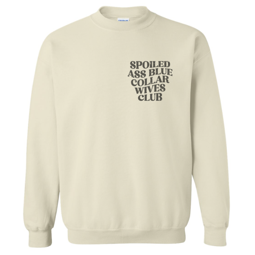 SPOILED ASS BLUE COLLAR WIVES CLUB SWEATSHIRT (READ DESCRIPTION)