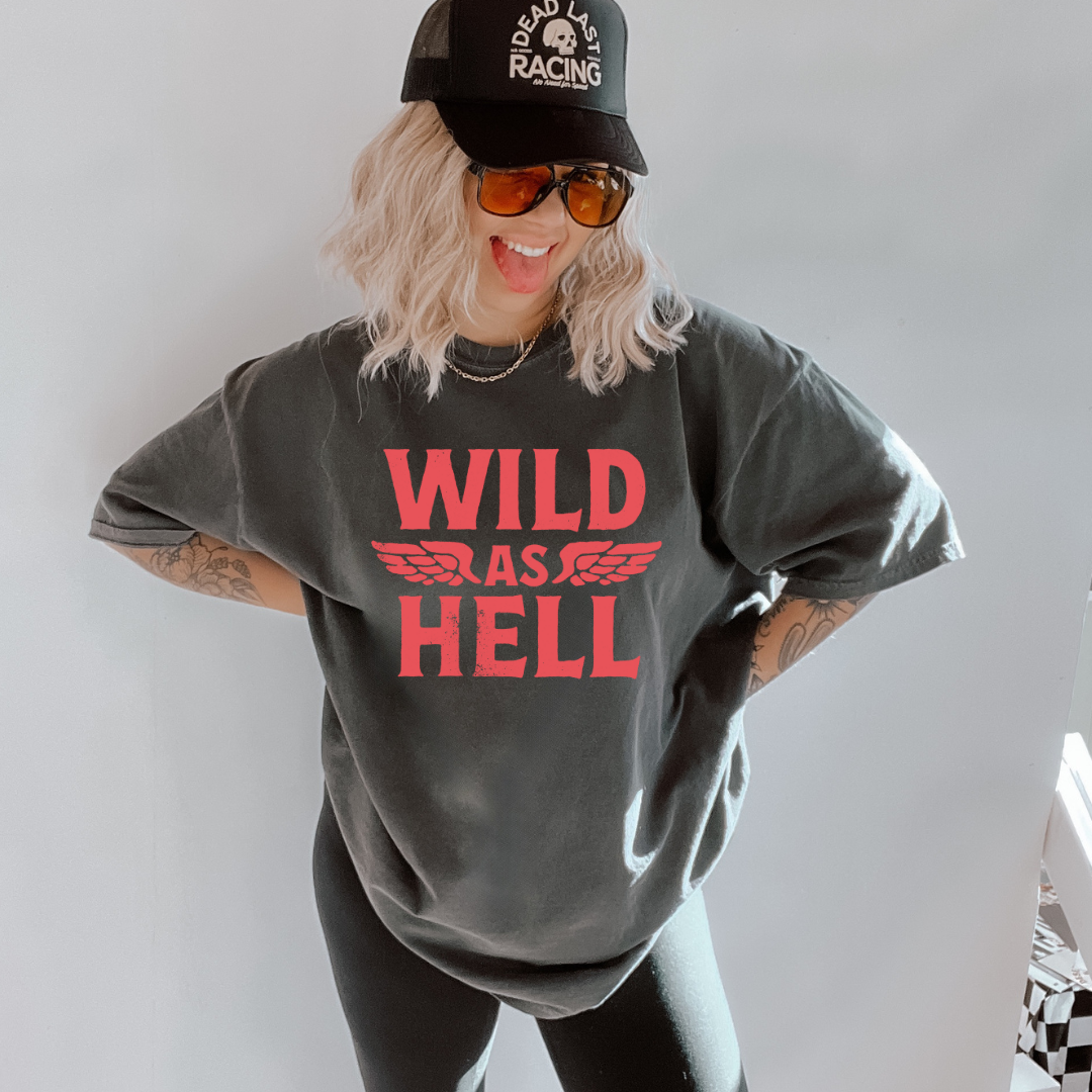 WILD AS HELL TSHIRT