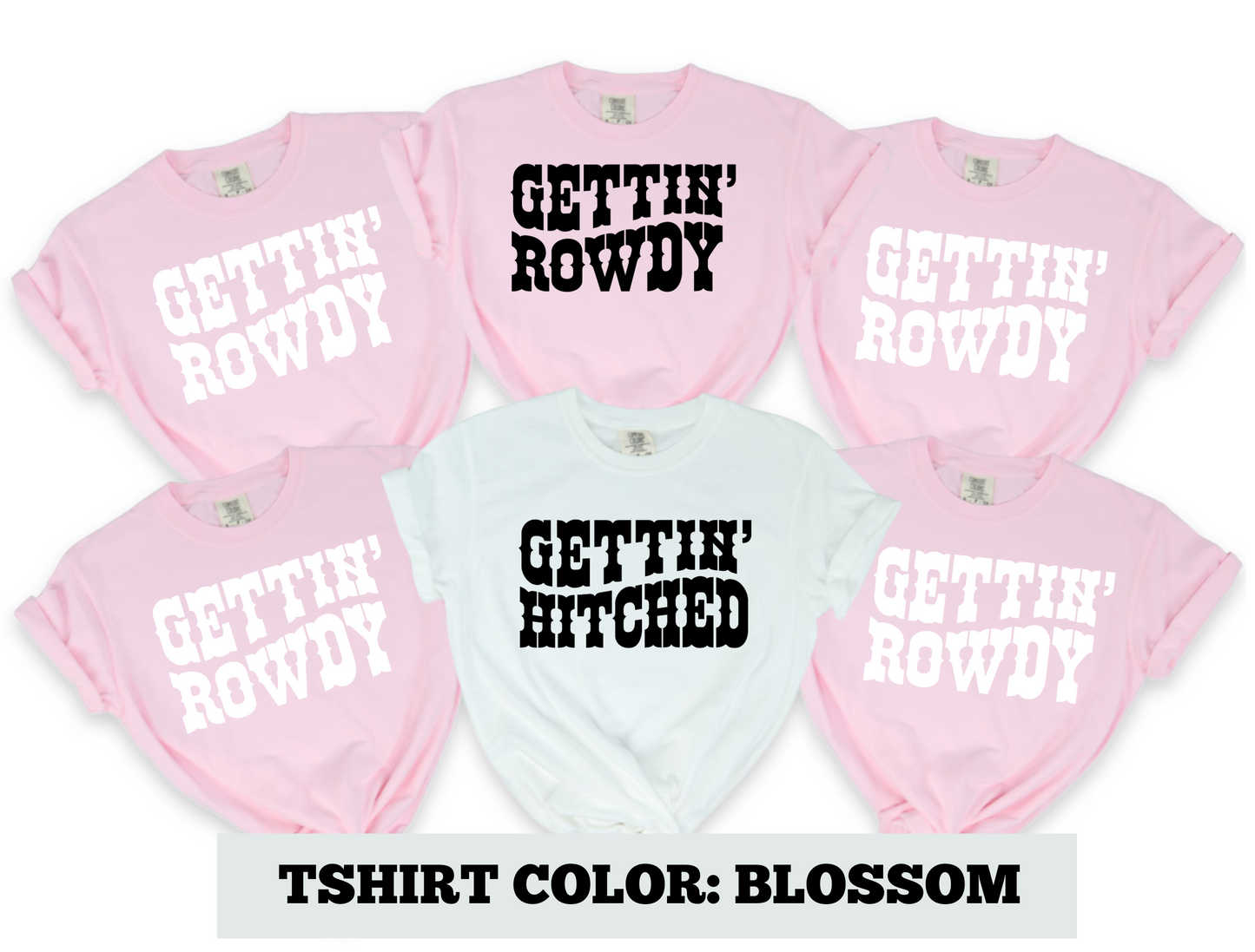 *BACHELORETTE PARTY* GETTIN' ROWDY TSHIRT