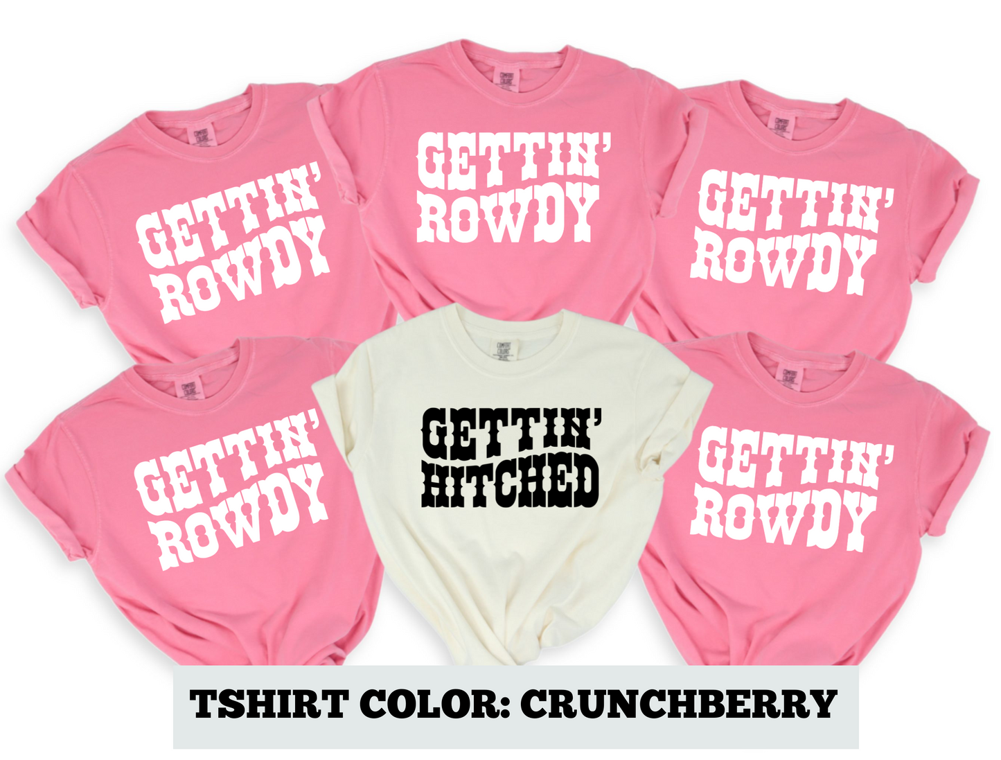 *BACHELORETTE PARTY* GETTIN' ROWDY TSHIRT